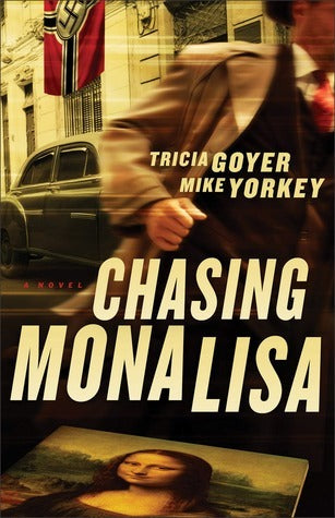 Chasing Mona Lisa by Tricia Goyer & Mike Yorkey