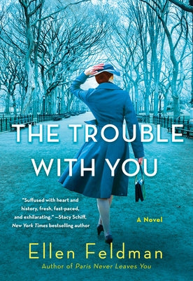 The Trouble With You by Ellen Feldman