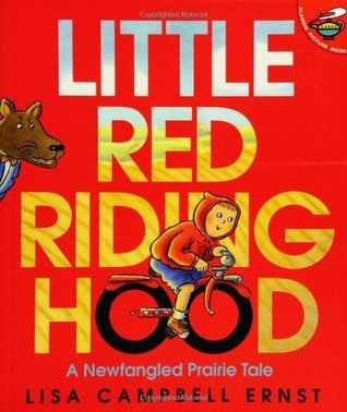 Little Red Riding Hood: A Newfangled Prairie Tale by Lisa Campbell Ernst