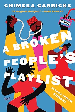 A Broken People's Playlist by Chimeka Garricks