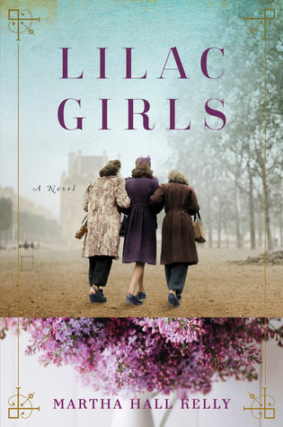 Lilac Girls by Martha Hall Kelly