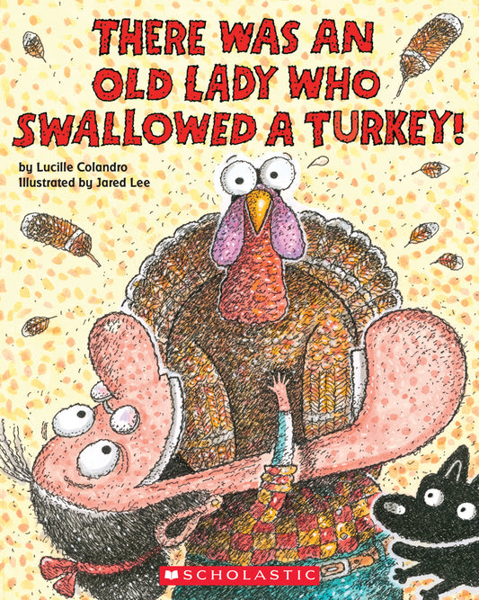 There Was an Old Lady Who Swallowed a Turkey by Lucille Colandro