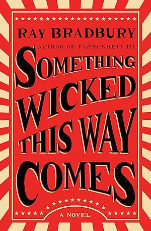 Something Wicked This Way Comes by Ray Bradbury