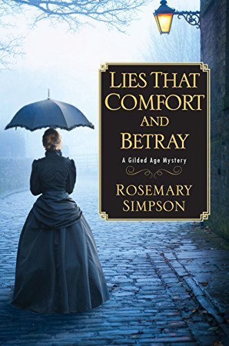 Lies that Comfort and Betray (A Gilded Age Mystery book, 2) by Rosemary Simpson