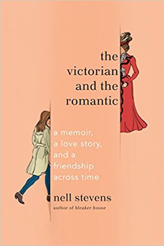 The Victorian and the Romantic by Nell Stevens