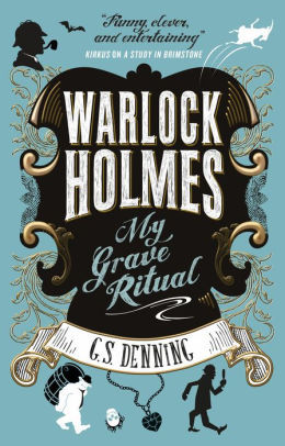 My Grave Ritual (Warlock Holmes, book 3) by G.S. Denning