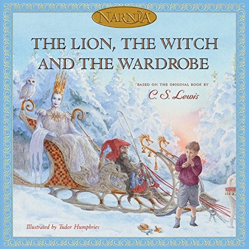 The Lion, the Witch, and the Wardrobe illustrated by Tudor Humphries