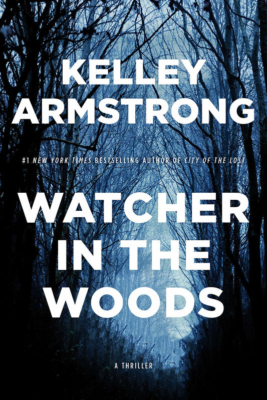 Watcher in the Woods by Kelly Armstrong