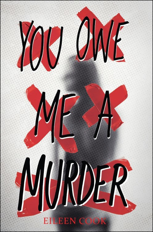 You Owe Me A Murder by Eileen Cook