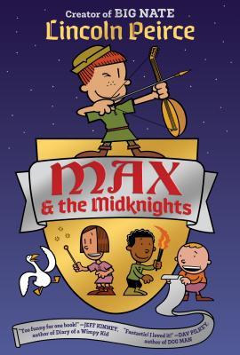 Max and the Midknights (book 1) by Lincoln Pierce