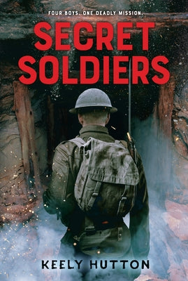 Secret Soldiers by Keely Hutton