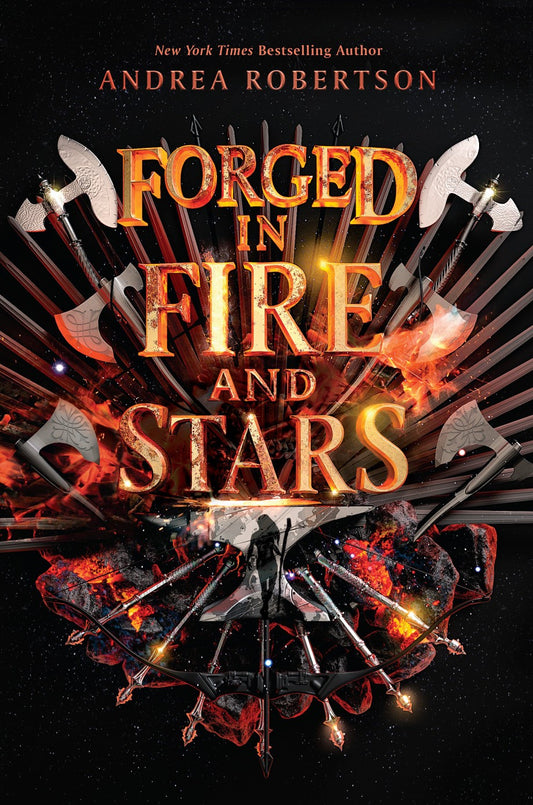 Forged in Fire and Stars (Loresmith, book 1) by Andrea Robertson