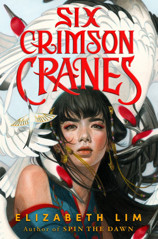 Six Crimson Cranes (Six Crimson Cranes, book 1) by Elizabeth Lim