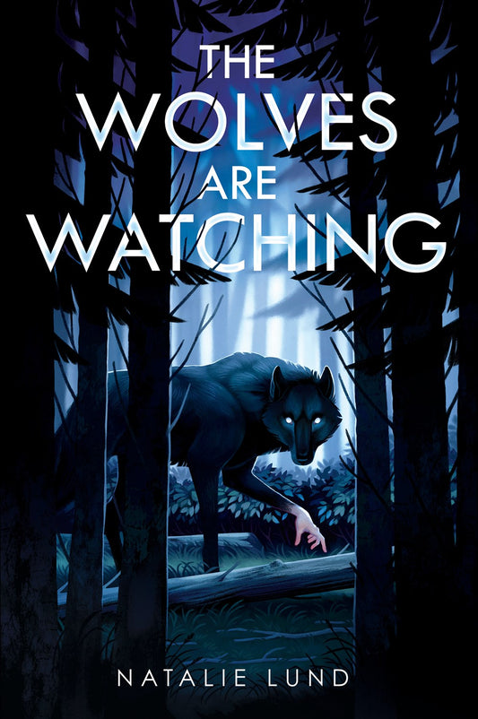 The Wolves Are Watching by Natalie Lund