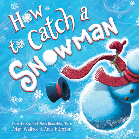 How to Catch a Snowman by Adam Wallace & Andy Elkerton