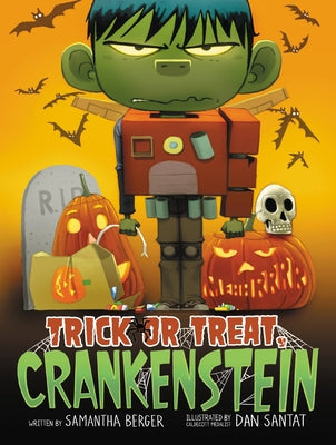 Trick or Treat Crankenstein by Samantha Berger