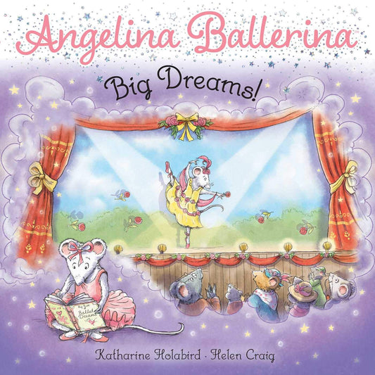 Angelina Ballerina: Big Dreams! by Katherine Holabird