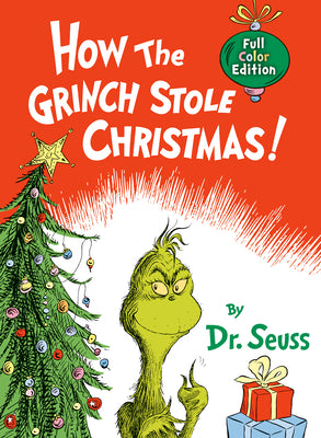 How the Grinch Stole Christmas! by Dr. Seuss (Full Color Edition)