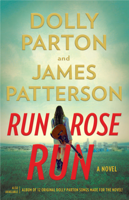 Run, Rose, Run by James Patterson & Dolly Parton