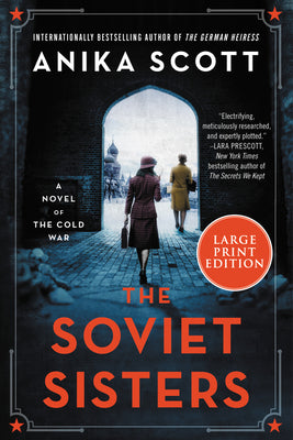 The Soviet Sisters by Anika Scott (LARGE PRINT EDITION)