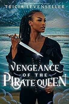 Vengeance of the Pirate Queen (Daughter of the Pirate King, book 3) by Tricia Levenseller