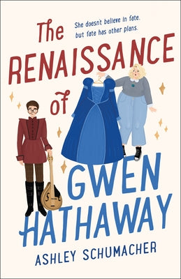 The Renaissance of Gwen Hathaway by Ashley Schumacher