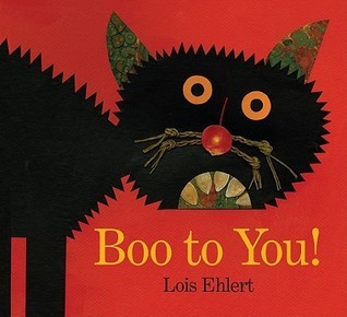 Boo to You! by Lois Ehlert