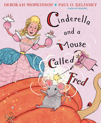 Cinderella and a Mouse Called Fred by Deborah Hopkinson