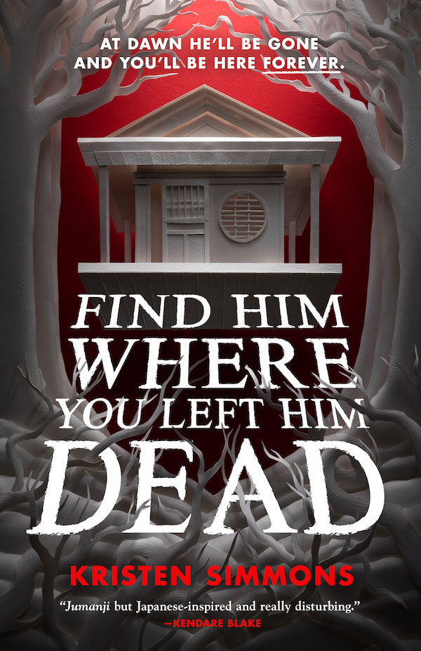 Find Him Where  You Left Him Dead by Kristen Simmons