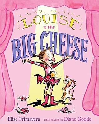 Louise the Big Cheese by Elise Primavera