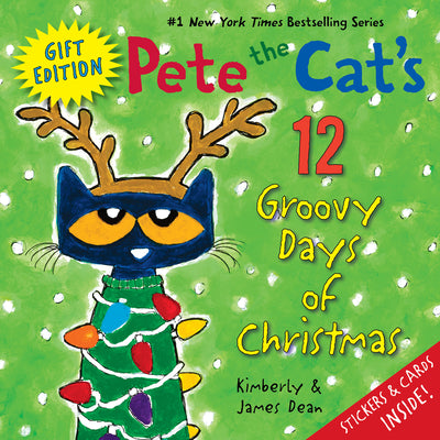 Pete the Cat's 12 Groovy Days of Christmas by Kimberly & James Dean