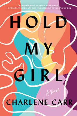 Hold My Girl by Charlene Carr (Hardcover)