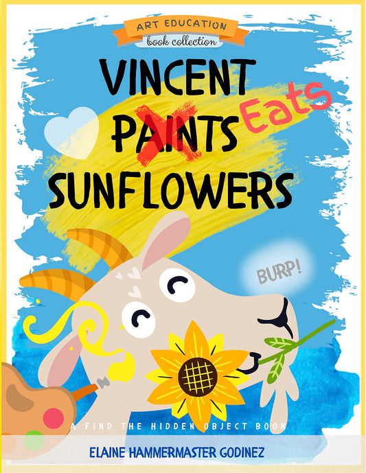 Vincent Eats Sunflowers by Elaine Hammermaster Godinez