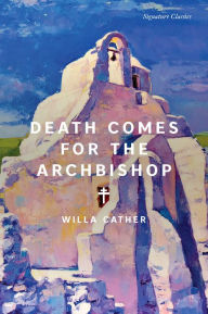 Death Comes for the Archbishop by Willa Cather